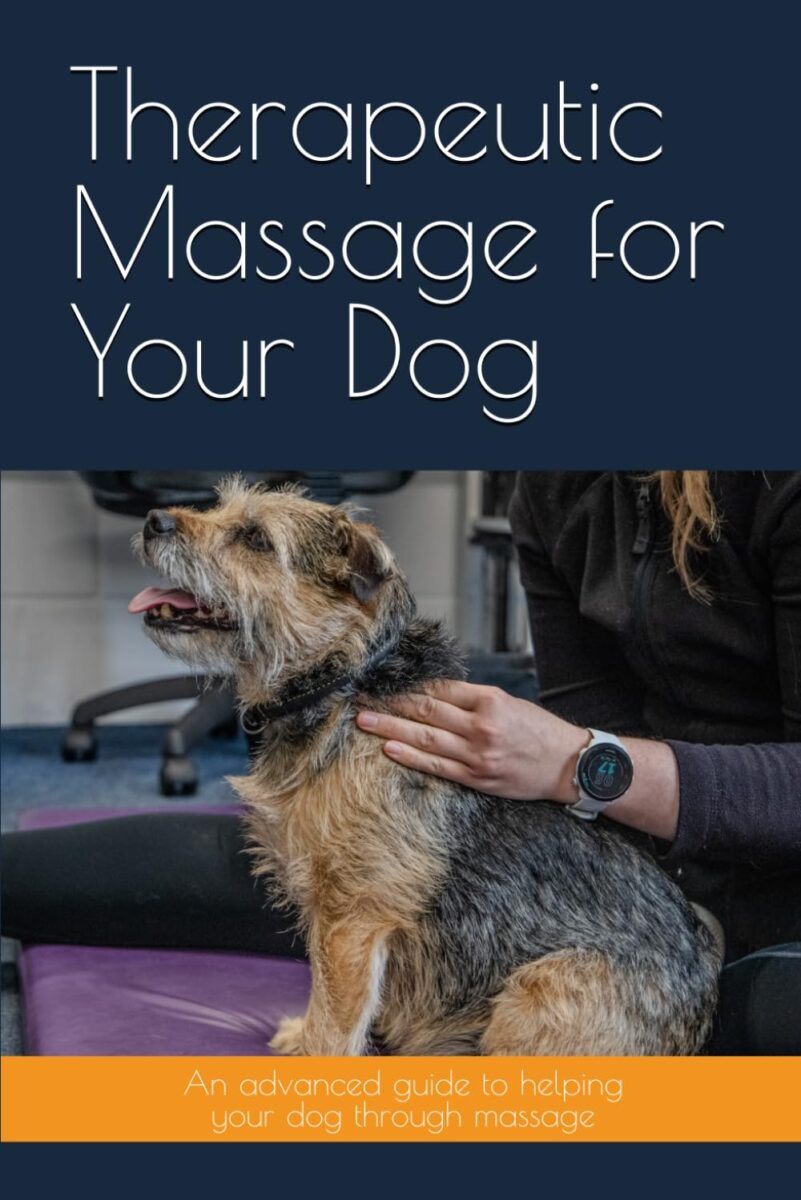 therapeutic massage for your dog: an advanced guide to helping your dog through massage